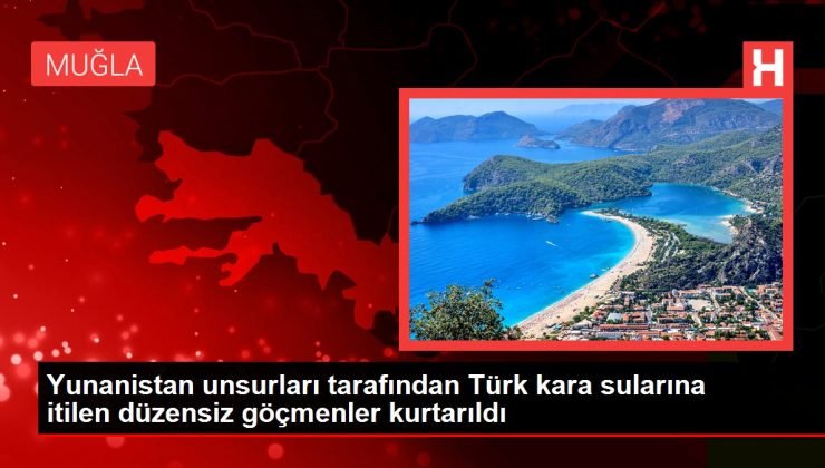 Yunanistan unsurları tarafından Türk kara sularına itilen düzensiz göçmenler kurtarıldı