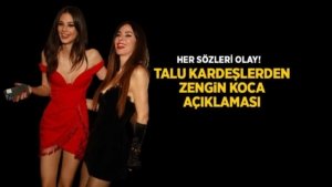 talu-kardeslerden-sasirtan-aciklama-istesek-zengin-koca-bulurduk-tjYSaDbQ.jpg