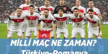 MİLLİ MAÇ TAKVİMİ: Türkiye-Romanya maçı ne zaman, saat kaçta, hangi kanalda, nerede oynanacak?