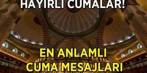 EN GÜZEL VE YENİ CUMA MESAJLARI DUALI, RESİMLİ | 27 Mart 2026 En güzel, anlamlı, kısa, ayetli ve hadisli hayırlı cumalar mesajları ve sözleri ile cuma mesajı