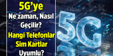 5G ne zaman, nasıl açılır, hangi telefonlar ve sim kartlar 5G'ye uyumlu? iPhone 11 ve Samsung Galaxy S20 5G'yi destekliyor mu? Telefon ayarlarından 5G'ye nasıl geçilir?