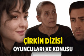 Yeni Dizi 📺 Çirkin dizisi oyuncuları kimler, konusu nedir? Çirkin dizisi nerede çekiliyor?