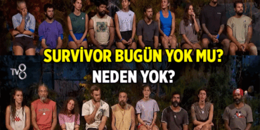 Survivor bugün yok mu, neden yok? Survivor yeni bölüm ne zaman? 31 Mart 2026 Salı TV8 yayın akışı