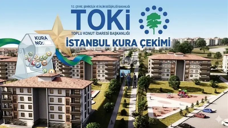 TOKİ İSTANBUL 100 BİN KONUT KURA ÇEKİMİ TARİHİ BU HAFTA MI? TOKİ İstanbul kura çekimi tarihi Nisan ayında mı yapılacak 2026? İstanbul ilçe ilçe kura takvimi