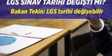 LGS SINAV TARİHİ SON DAKİKA: Bakan Tekin: LGS tarihi değişebilir | LGS 2026 sınav tarihi değişti mi, ne zaman yapılacak, ertelendi mi?
