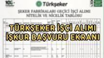 TÜRKŞEKER İŞKUR E-ŞUBE İŞÇİ ALIMI EKRANI! Türkiye Şeker Fabrikaları (TÜRKŞEKER) 525 işçi alımı ne zaman, başvuru şartları neler, kimler başvuru yapabilir?