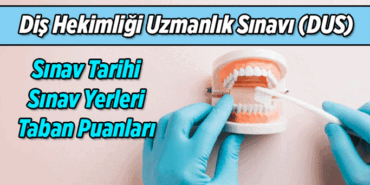 DUS Taban Puanları: Diş Hekimliği Uzmanlık Sınavı ne zaman? 2026 DUS sınav yerleri belli oldu mu, sınav giriş belgesi nasıl alınır?