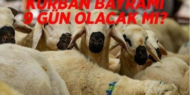 Bu yıl Kurban Bayramı 9 gün olacak mı? 2026 Kurban Bayramı ne zaman, kaç gün kaldı, hangi gün? Memurlara idari izin beklentisi!