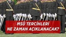 MSÜ TERCİHLERİ SON TARİHİ: 2026 MSÜ tercih sonuç sonuçları ne zaman açıklanacak? MSÜ tercihleri ne zaman bitiyor?