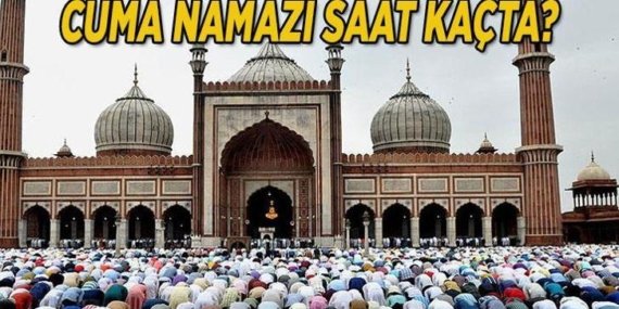 BUGÜN CUMA NAMAZI SAAT KAÇTA 10 NİSAN 2026 | İl İl Diyanet cuma namazı saati İstanbul, Ankara, İzmir Cuma namazı kaçta kılınacak? Cuma namazı nasıl kılınır, kaç rekat? 81 il cuma namazı vakti
