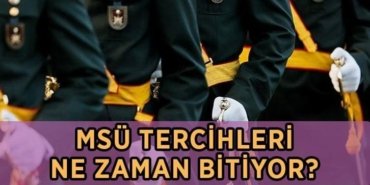 MSÜ tercihleri ne zaman bitiyor? MSÜ tercih sonuçları hangi son? 2026 MSÜ tercih sonuçları ne zaman açıklanacak?