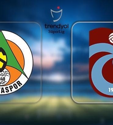 CANLI | Alanyaspor - Trabzonspor maçı ne zaman, saat kaçta, hangi kanalda? Trabzonspor maçı canlı yayın bilgisi ve muhtemel 11'ler