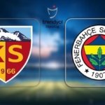 NEFESLER TUTULDU! Kayserispor - Fenerbahçe maçı ne zaman, saat kaçta ve hangi kanalda? Süper Lig Fenerbahçe maçı canlı yayın bilgisi ve muhtemel 11'ler