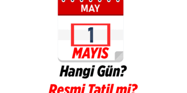 3 Günlük tatil kapıda mı? 1 Mayıs hangi gün? 1 Mayıs resmi tatil mi?