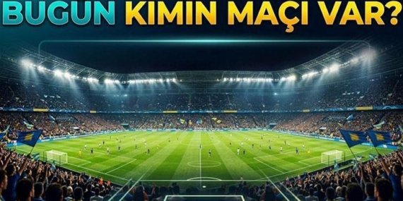 BUGÜN KİMİN MAÇI VAR? 13 Nisan Pazartesi hangi maçlar var, saat kaçta? Günün maç programı