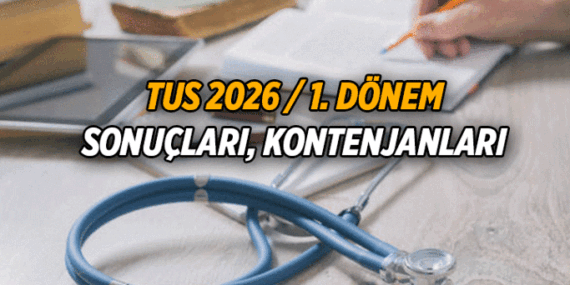 TUS sonuçları açıklandı mı, ne zaman açıklanacak? 2026 / 1. Dönem Bölüm bölüm TUS kontenjanları