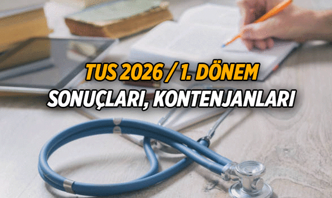 TUS sonuçları açıklandı mı, ne zaman açıklanacak? 2026 / 1. Dönem Bölüm bölüm TUS kontenjanları