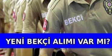BEKÇİLİK ALIMI 2026 YAPILACAK MI? Bekçilikte değişen şartlar neler? Bekçilik alımı şartları son dakika gelişmeleri