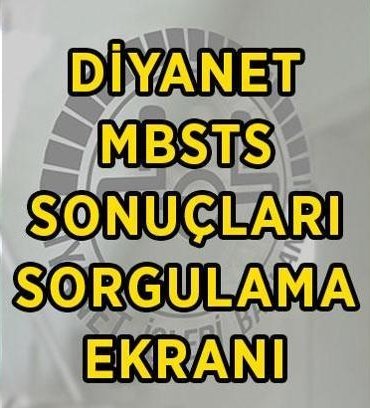 MBSTS SONUÇLARI SORGULAMA EKRANI! Diyanet Mesleki Bilgiler Seviye Tespit Sınavı (DİB-MBSTS) 2026 sonuçları açıklandı mı, nereden, nasıl sorgulanır?
