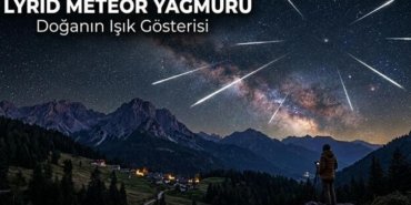 Lyrid Meteor Yağmuru 2026 Zirve Tarihi: Lyrid (Çalgı) Meteor Yağmuru Türkiye'den görülecek mi, ne zaman, saat kaçta?