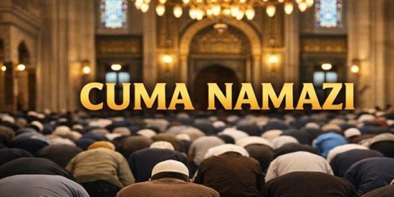 BUGÜN CUMA NAMAZI SAAT KAÇTA? 17 NİSAN 2026: İstanbul, Ankara, İzmir ve il il cuma namazı saatleri | Cuma namazı kaç rekat, nasıl kılınır? Cuma namazı kaçta kılınacak?