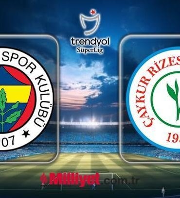 MUHTEMEL İLK 11'LER NETLEŞTİ! Fenerbahçe - Rizespor maçı hangi kanalda, saat kaçta canlı yayınlanacak? Trendyol Süper Lig 30. hafta