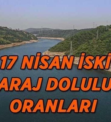 İstanbul barajları uzun bir aradan sonra artıya geçmedi! Doluluk oranı sabit kaldı! 17 Nisan İSKİ güncel baraj doluluk oranları