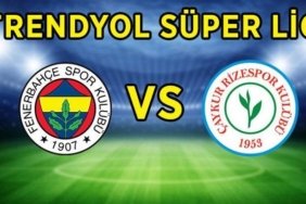 TRENDYOL SÜPER LİG 30. HAFTA MAÇI BAŞLADI! Fenerbahçe - Rizespor maçı ne zaman, saat kaçta, hangi kanalda?