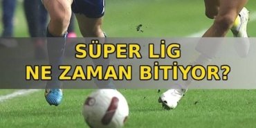 LİG NE ZAMAN BİTİYOR? Süper Lig'in bitmesine kaç hafta kaldı? Trendyol Süper Lig 2025-2026 Sezonu Fikstürü
