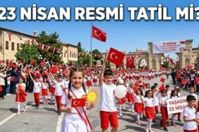 23 NİSAN TATİL Mİ, 23 NİSAN RESMİ TATİLİ KAÇ GÜN? 23 Nisan etkinlikleri ne zaman, hangi gün yapılacak? 23 Nisan'da okullar tatil mi?