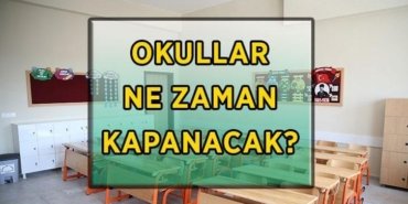 OKULLAR NE ZAMAN KAPANACAK? 2025-2026 Yaz tatili ne zaman, hangi gün başlıyor? Karneler hangi tarihte dağıtılacak?