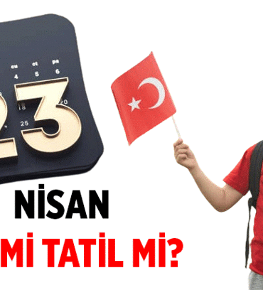 Tatil Haberleri 🎈 23 Nisan tatil mi, değil mi? 23 Nisan Ulusal Egemenlik ve Çocuk Bayramı resmi tatil mi?