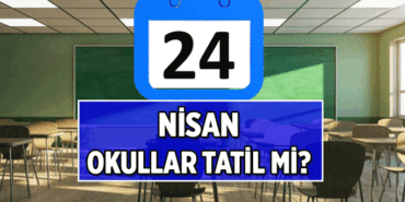 24 Nisan 2026 Cuma okullar tatil mi? Bu hafta 4 gün tatil var mı?