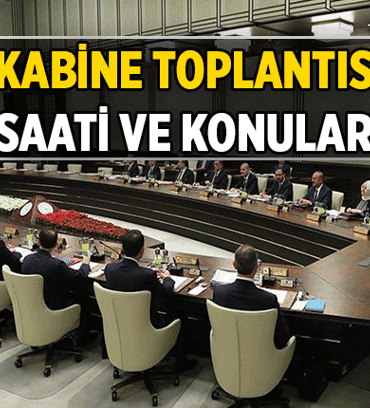Kabine Toplantısı bugün var mı, ne zaman, saat kaçta? Kabine Toplantısı'nda neler konuşulacak?
