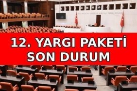 12. YARGI PAKETİ MADDELERİ VE İÇERĞİ 2026: 12. Yargı Paketi ne zaman çıkacak, Meclis'e geldi mi? 12. Yargı Paketi'nde af ve infaz düzenlemesi var mı, içeriği nasıl?