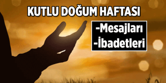 20 Nisan Kutlu Doğum Haftası 2026 mesajları! Peygamber Efendimiz Hz. Muhammed 'in doğum günü 20 Nisan bugün hangi ibadetler yapılır?