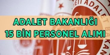 ADALET BAKANLIĞI PERSONEL ALIMI 2026: Adalet Bakanlığı 15 bin personel alımı başvuruları başladı mı, şartları neler, kimler başvurabilir? Kadro dağılımı ve branşlar listesi....