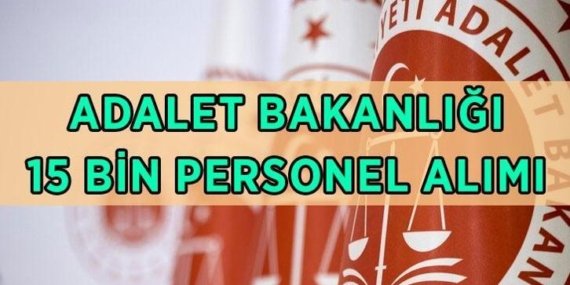 ADALET BAKANLIĞI PERSONEL ALIMI 2026: Adalet Bakanlığı 15 bin personel alımı başvuruları başladı mı, şartları neler, kimler başvurabilir? Kadro dağılımı ve branşlar listesi....