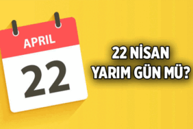 Öğrencilerin ve çalışanların gündemi: 22 Nisan yarın yarım gün mü? 22 Nisan öğleden sonra okullara ve iş yerlerine tatil mi?