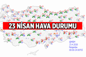 MGM'DEN HARİTA ❗ 23 Nisan hava durumu nasıl olacak? 23 Nisan'da yağmur yağacak mı? İstanbul, Ankara, İzmir ve diğer illerin hava durumu listesi