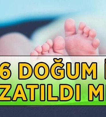 DOĞUM İZNİ SON DURUM GELİŞMELERİ 2026: Doğum izni uzatıldı mı, annelik izni kaç gün oldu, 24 hafta oldu mu? Doğum izni ödemeleri ne kadar olacak?