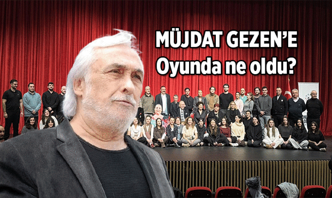 Müjdat Gezen'e ne oldu, oyunda kim, ne dedi? Müjdat Gezen sağlık durumu nasıl, hastaneden çıktı mı?