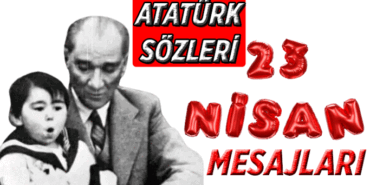Yepyeni 23 Nisan mesajları, unutulmayan Atatürk sözleri 🤍 23 Nisan Ulusal Egemenlik ve Çocuk Bayramı resimli sözler, mesajlar 2026