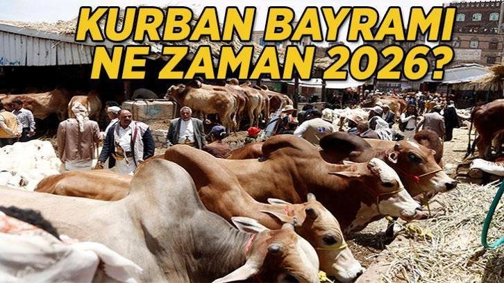 KURBAN BAYRAMI 2026 TATİL GÜNLERİ: Kurban Bayramı ne zaman 2026, ayın kaçında, hangi gün? Kurban Bayramı tatili kaç gün, 9 gün mü?