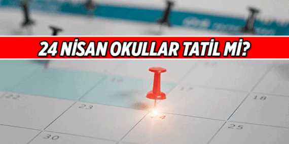 Öğrencilerin gündemi: 24 Nisan yarın okullar tatil mi? 23 Nisan tatili kaç gün?