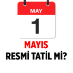 1 Mayıs'ta okullar tatil mi? 1 Mayıs 2026 hangi gün, resmi tatil mi?