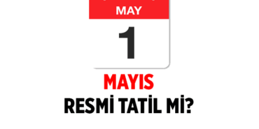 1 Mayıs'ta okullar tatil mi? 1 Mayıs 2026 hangi gün, resmi tatil mi?