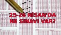 BU HAFTA SONU NE SINAVI VAR? 25-26 Nisan sınav var mı? MEB, ÖSYM hafta sonu sınav oturumları