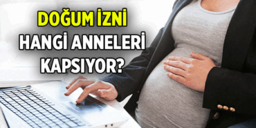 YENİ MÜJDE ✨ Doğum izni hangi anneleri kapsıyor? Doğum izninden kaç haftalık anneler yararlanacak?
