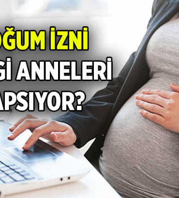 YENİ MÜJDE ✨ Doğum izni hangi anneleri kapsıyor? Doğum izninden kaç haftalık anneler yararlanacak?